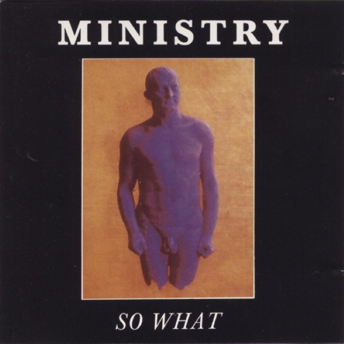ministry - So What