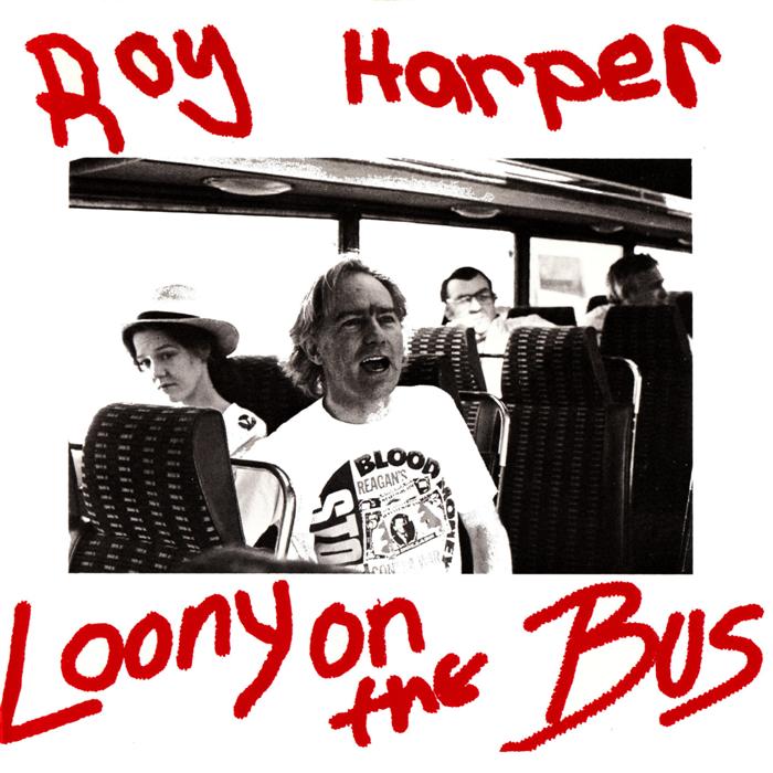 Roy Harper - Looney on the Bus