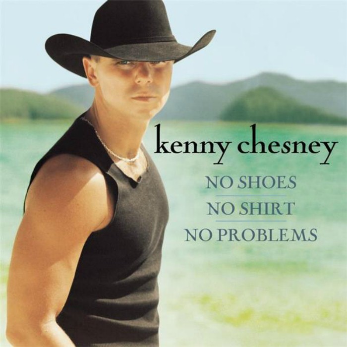 Kenny Chesney - No Shoes, No Shirt, No Problems