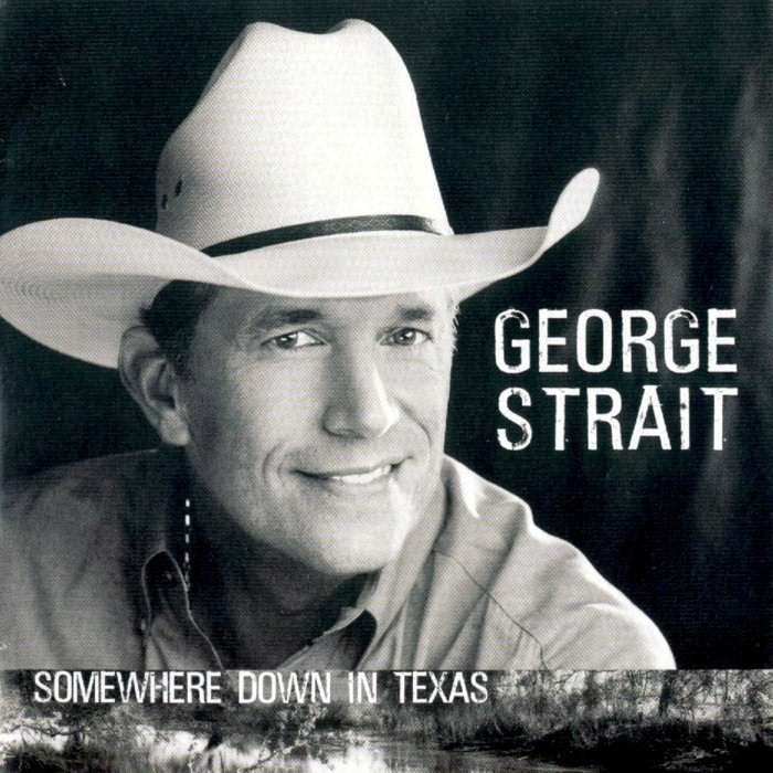 George Strait - Somewhere Down in Texas