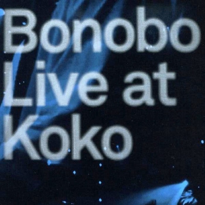 Bonobo - Bonobo Live at Koko