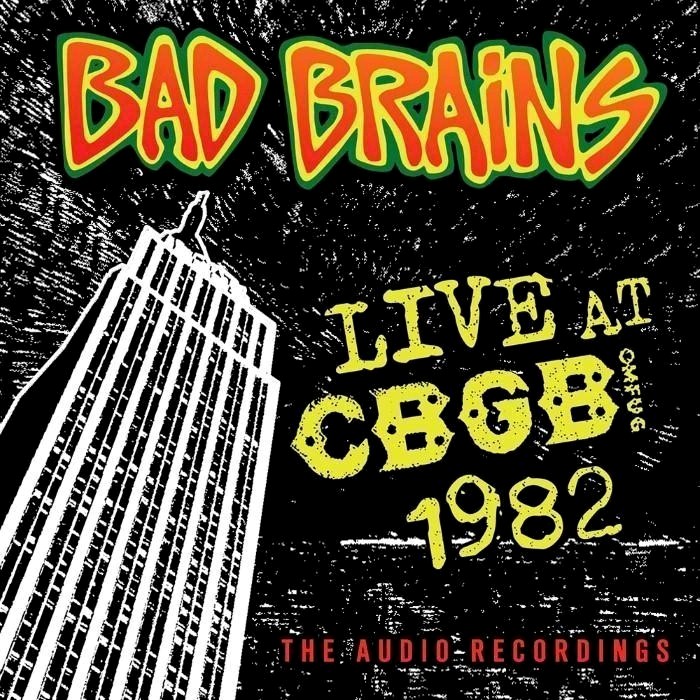 Bad Brains - Live at CBGB OMFUG 1982: The Audio Recordings