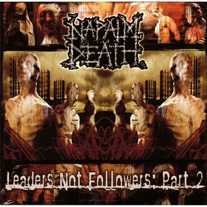 Napalm death - Leaders Not Followers, Part 2
