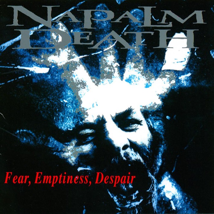 Napalm death - Fear, Emptiness, Despair