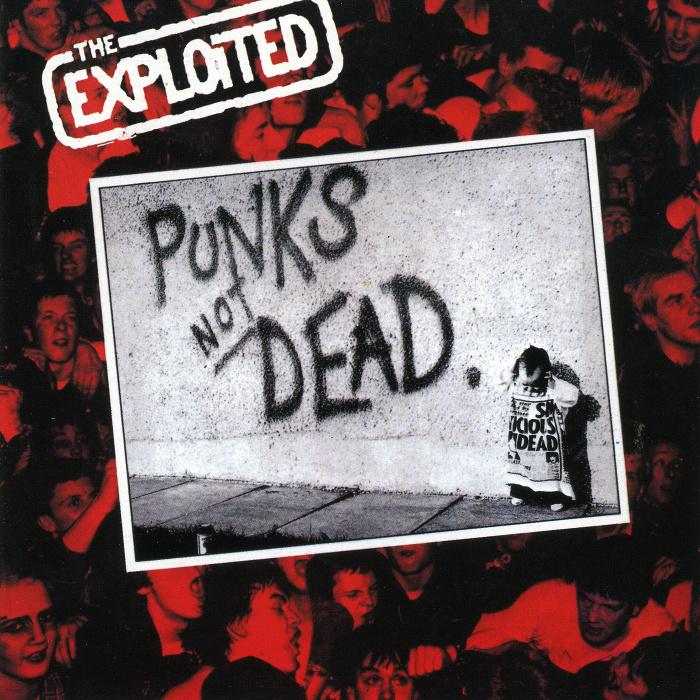 the exploited - Punks Not Dead