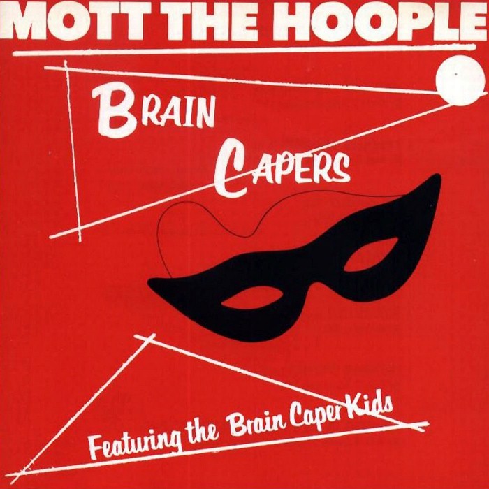 mott the hoople - Brain Capers