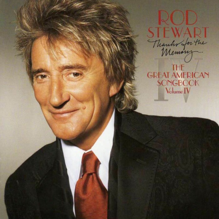 rod stewart - Thanks for the Memory... The Great American Songbook, Volume IV