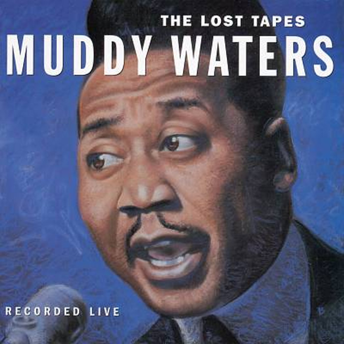 muddy waters - The Lost Tapes
