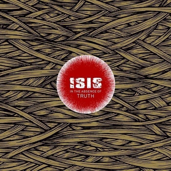 isis - In the Absence of Truth