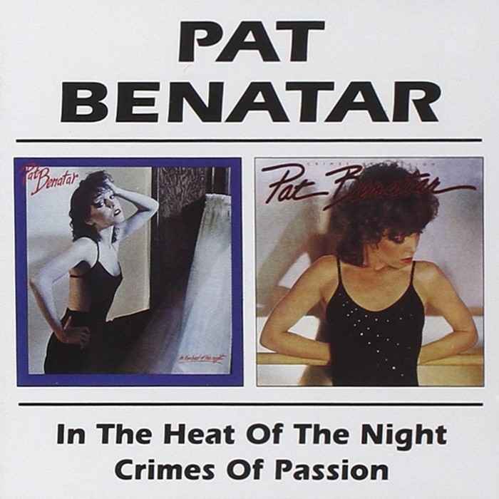 Pat Benatar - In the Heat of the Night / Crimes of Passion