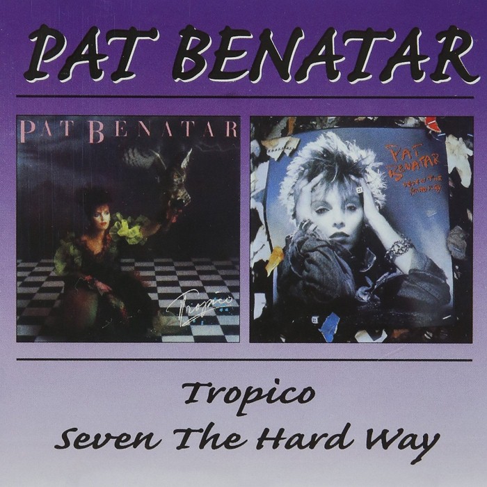 Pat Benatar - Tropico / Seven the Hard Way