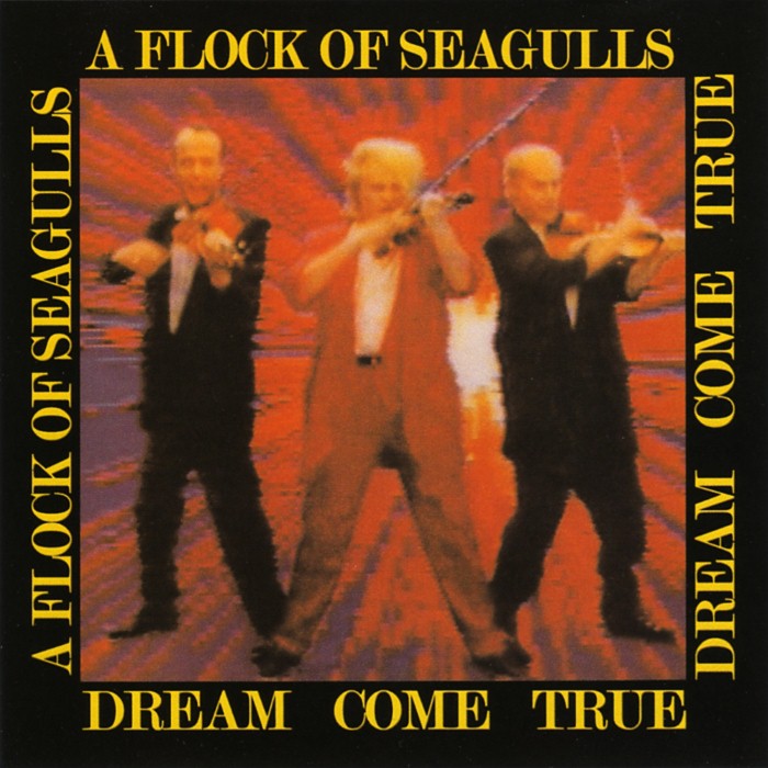 A Flock of Seagulls - Dream Come True