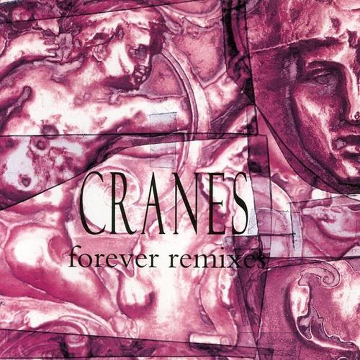 Cranes - Forever Remixes