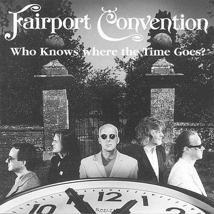 Fairport Convention - Who Knows Where the Time Goes?
