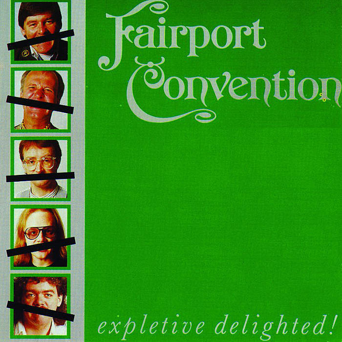 Fairport Convention - Expletive Delighted