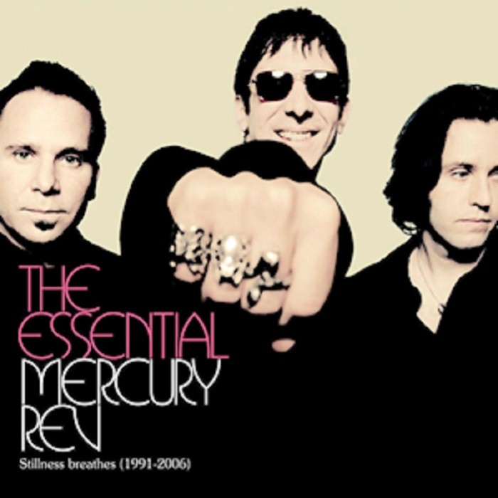 Mercury Rev - The Essential Mercury Rev: Stillness Breathes 1991-2006