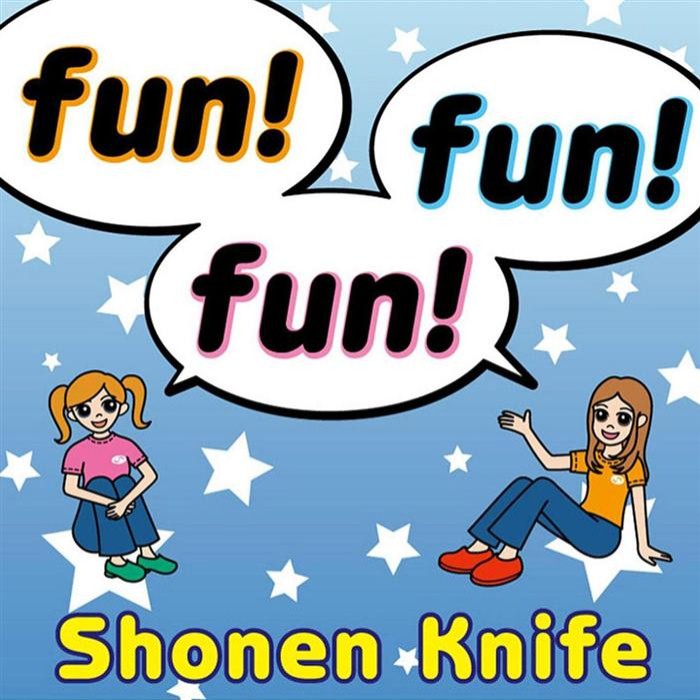 Shonen Knife - Fun! Fun! Fun!