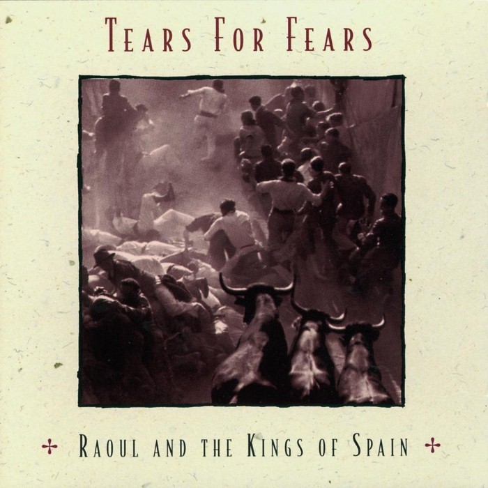 Tears For Fears - Raoul and the Kings of Spain