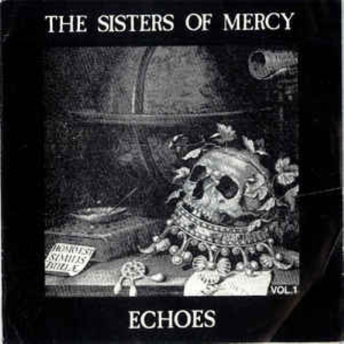 The Sisters of Mercy - Echoes, Volume I