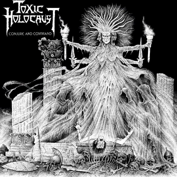 Toxic Holocaust - Conjure and Command