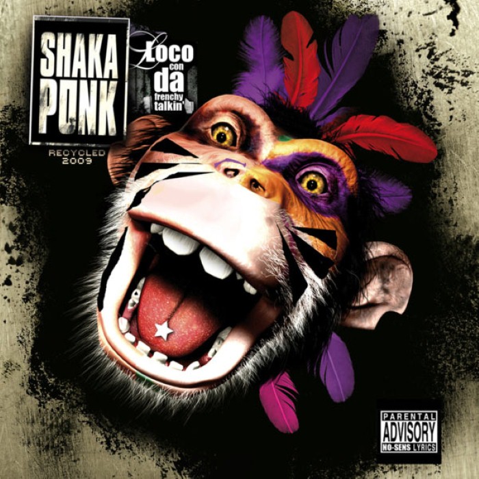Shaka Ponk - Loco con da Frenchy Talkin