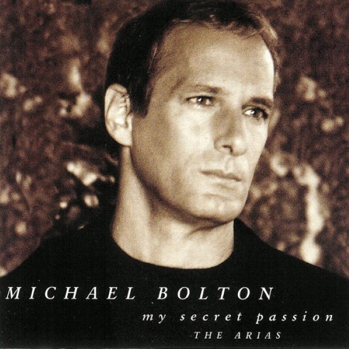Michael Bolton - My Secret Passion: The Arias 