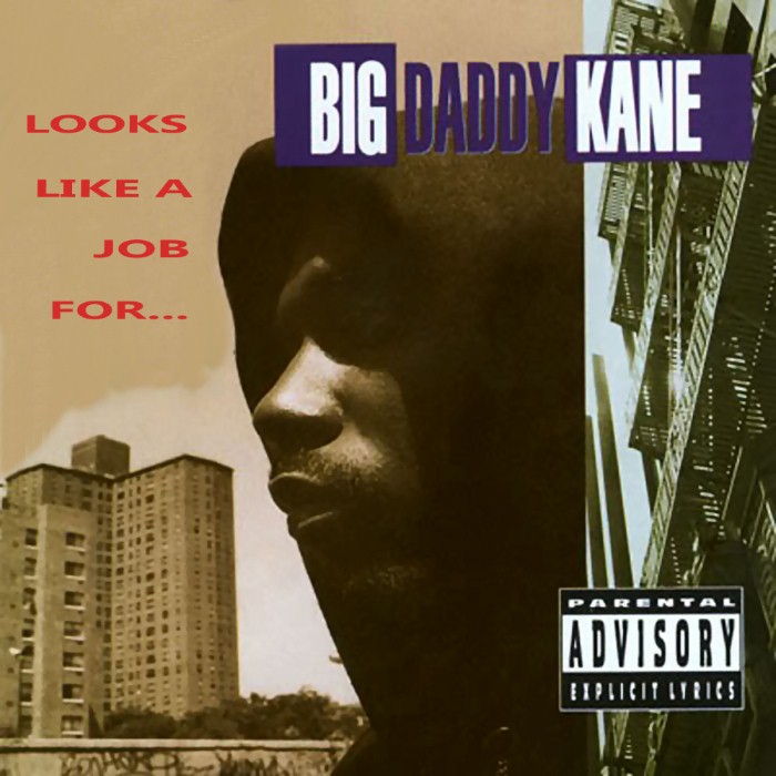 Big Daddy Kane - Looks Like a Job for...