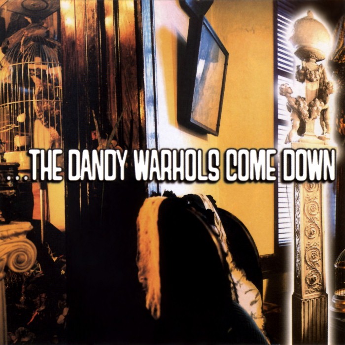 The Dandy Warhols - “¦The Dandy Warhols Come Down