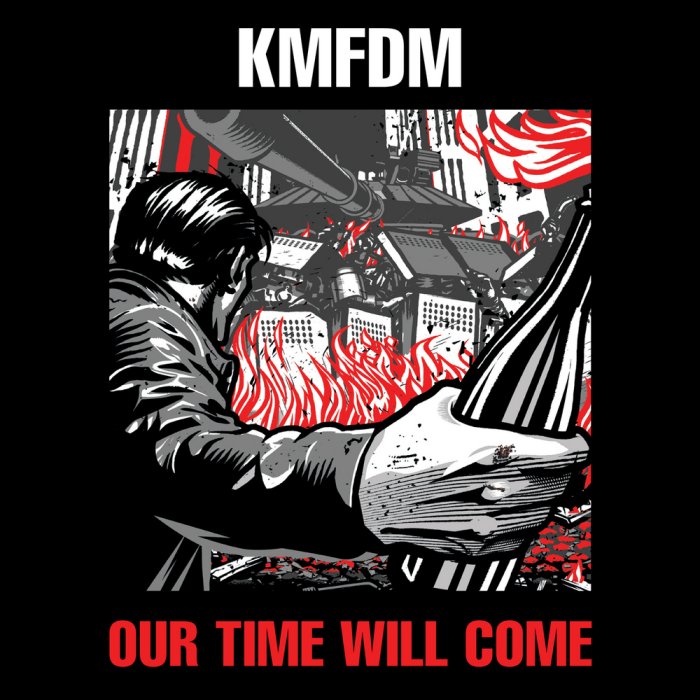 KMFDM - Our Time Will Come
