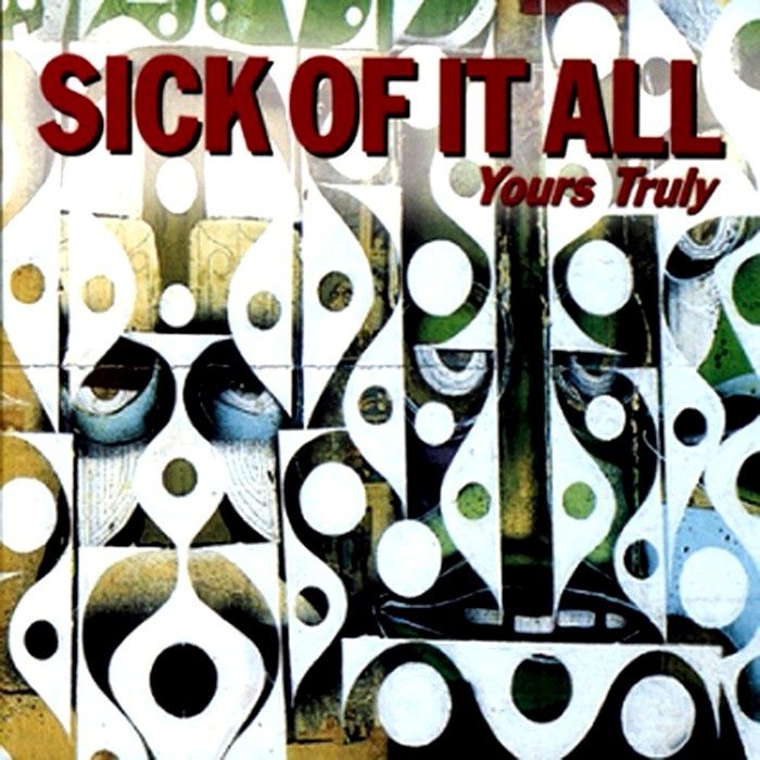 Sick of It All - Yours Truly