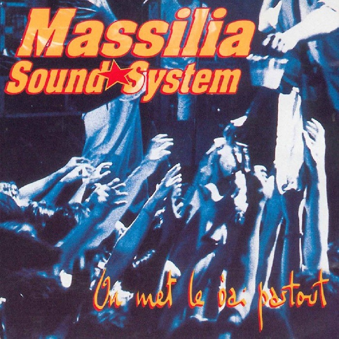 Massilia Sound System - On met le òai partout