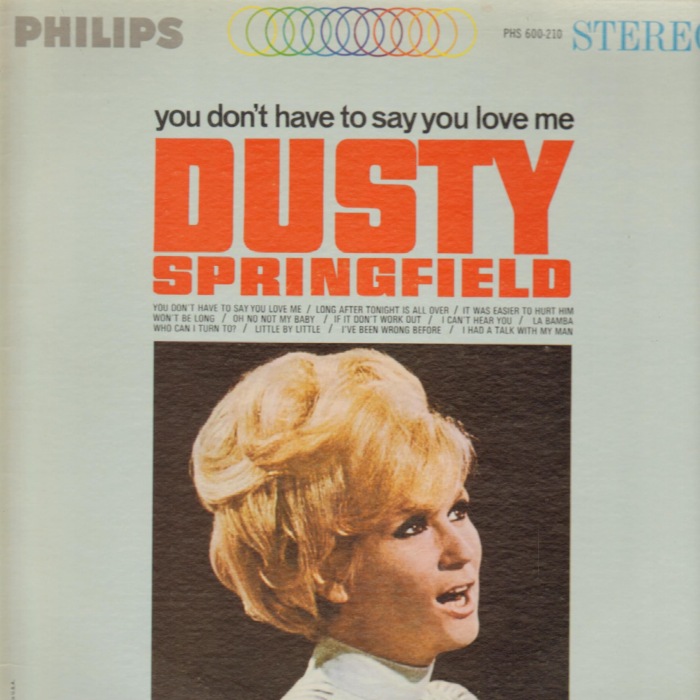 Dusty Springfield - You Don't Have to Say You Love Me 