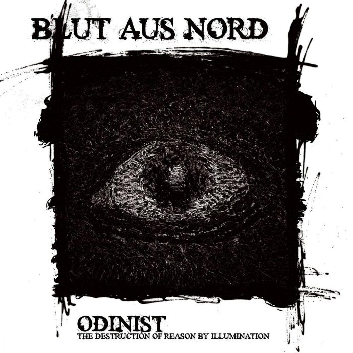 Blut Aus Nord - Odinist: The Destruction of Reason by Illumination