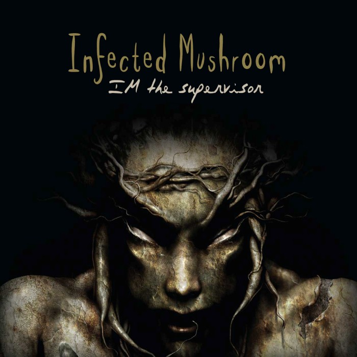Infected Mushroom - IM the Supervisor