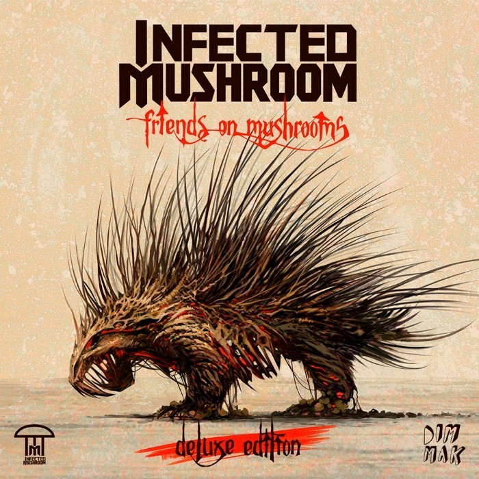 Infected Mushroom - Friends on Mushrooms