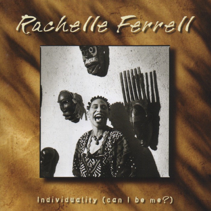 Rachelle Ferrell - Individuality (Can I Be Me?)