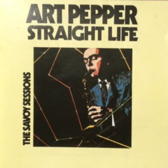 Art Pepper - Straight Life - The Savoy Sessions