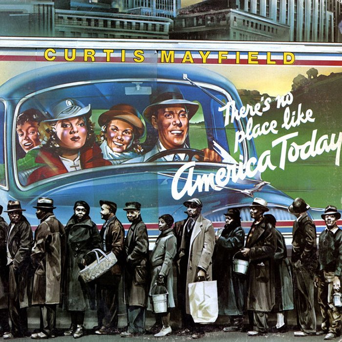 Curtis Mayfield - There's No Place Like America Today 