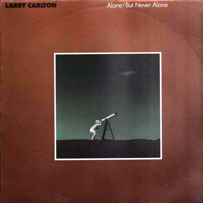 Larry Carlton - Alone/But Never Alone
