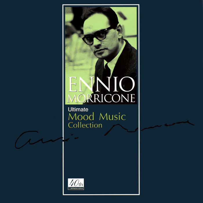 Ennio Morricone - 40th Commemoration: Ultimate Mood Music Collection
