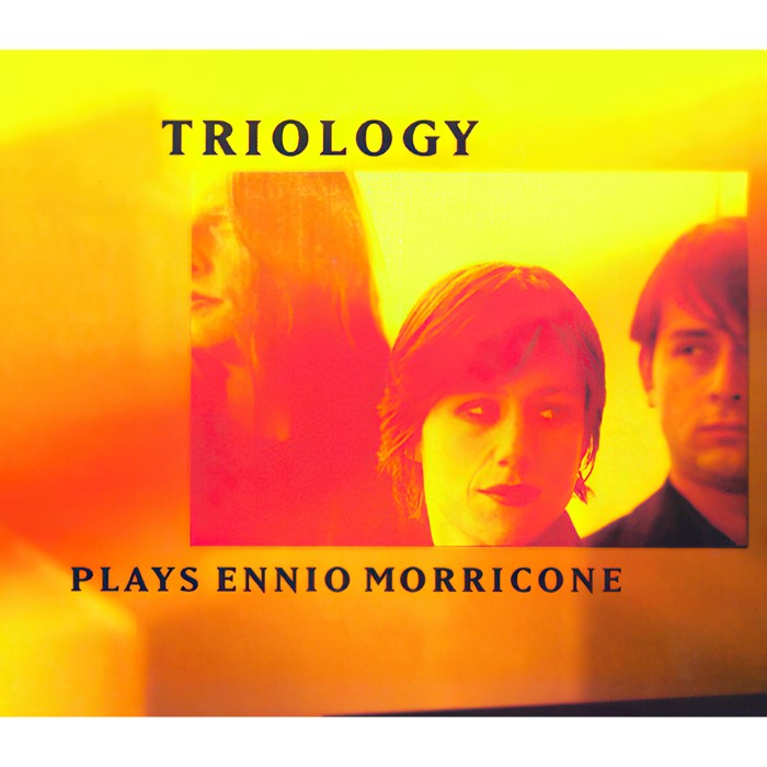 Ennio Morricone - Triology Plays Ennio Morricone