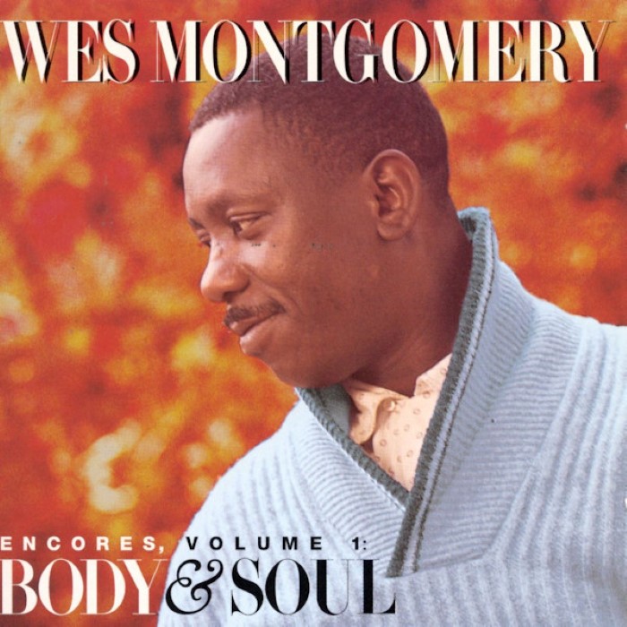 Wes Montgomery - Encores Volume 1: Body & Soul