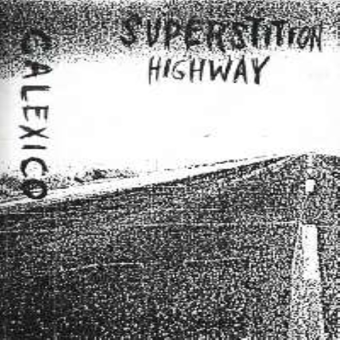 Calexico - Superstition Highway