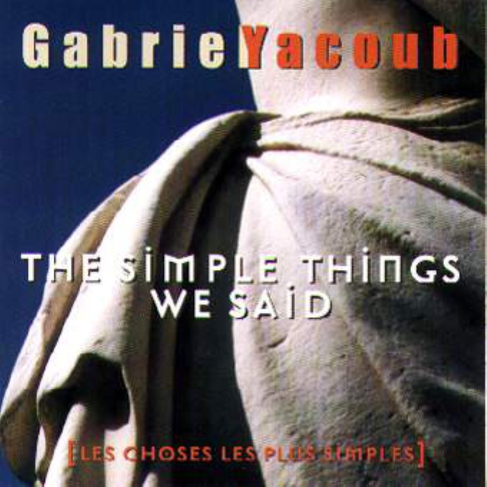 Gabriel Yacoub - The Simple Things We Said