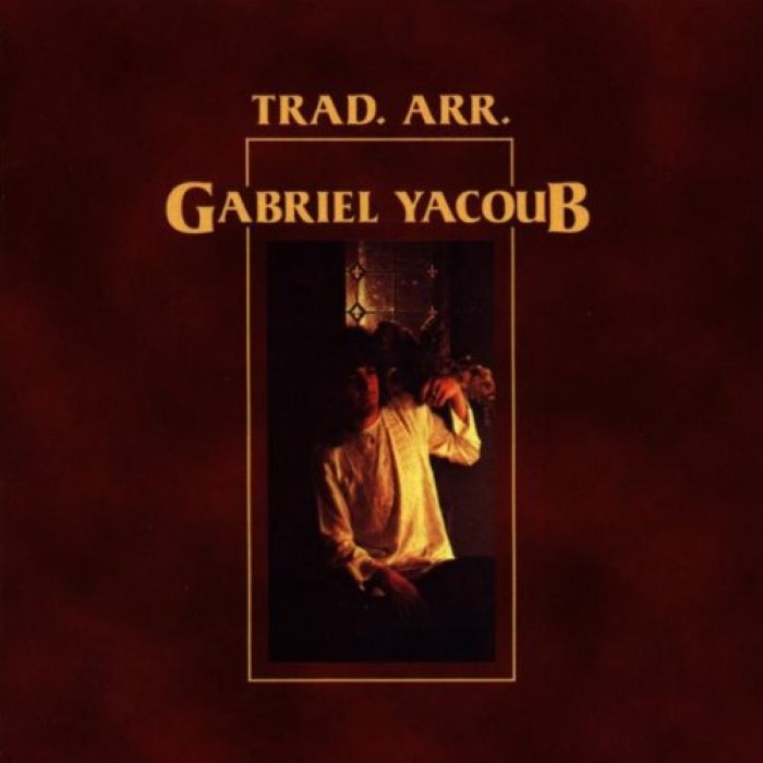 Gabriel Yacoub - Trad. Arr.