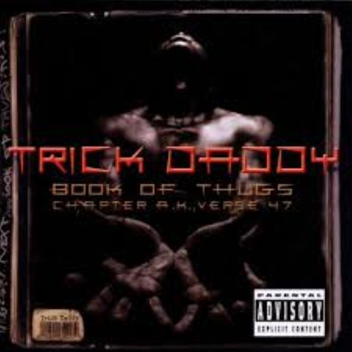 Trick Daddy - Book of Thugs: Chapter A.K., Verse 47