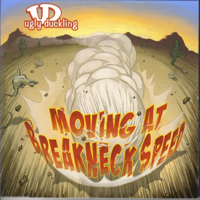Ugly Duckling - Moving at Breakneck Speed