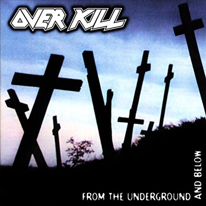 Overkill - From the Underground and Below