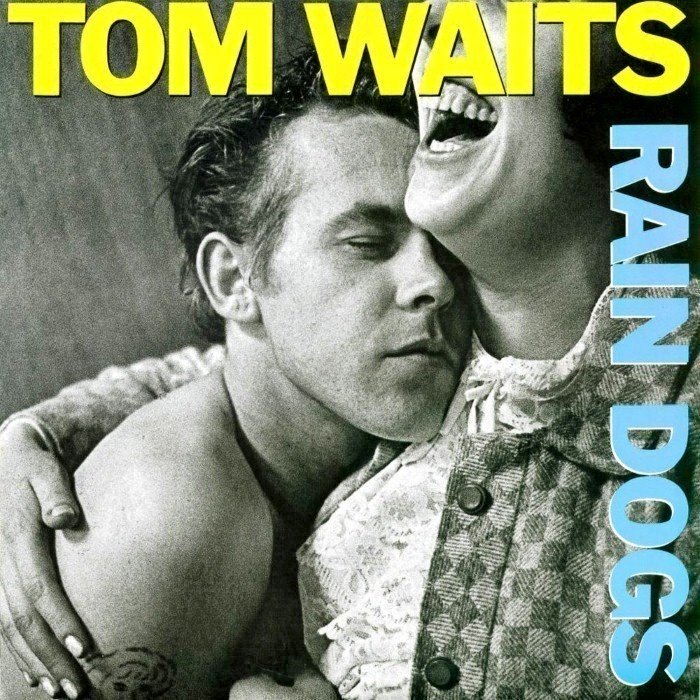 tom waits - Rain Dogs