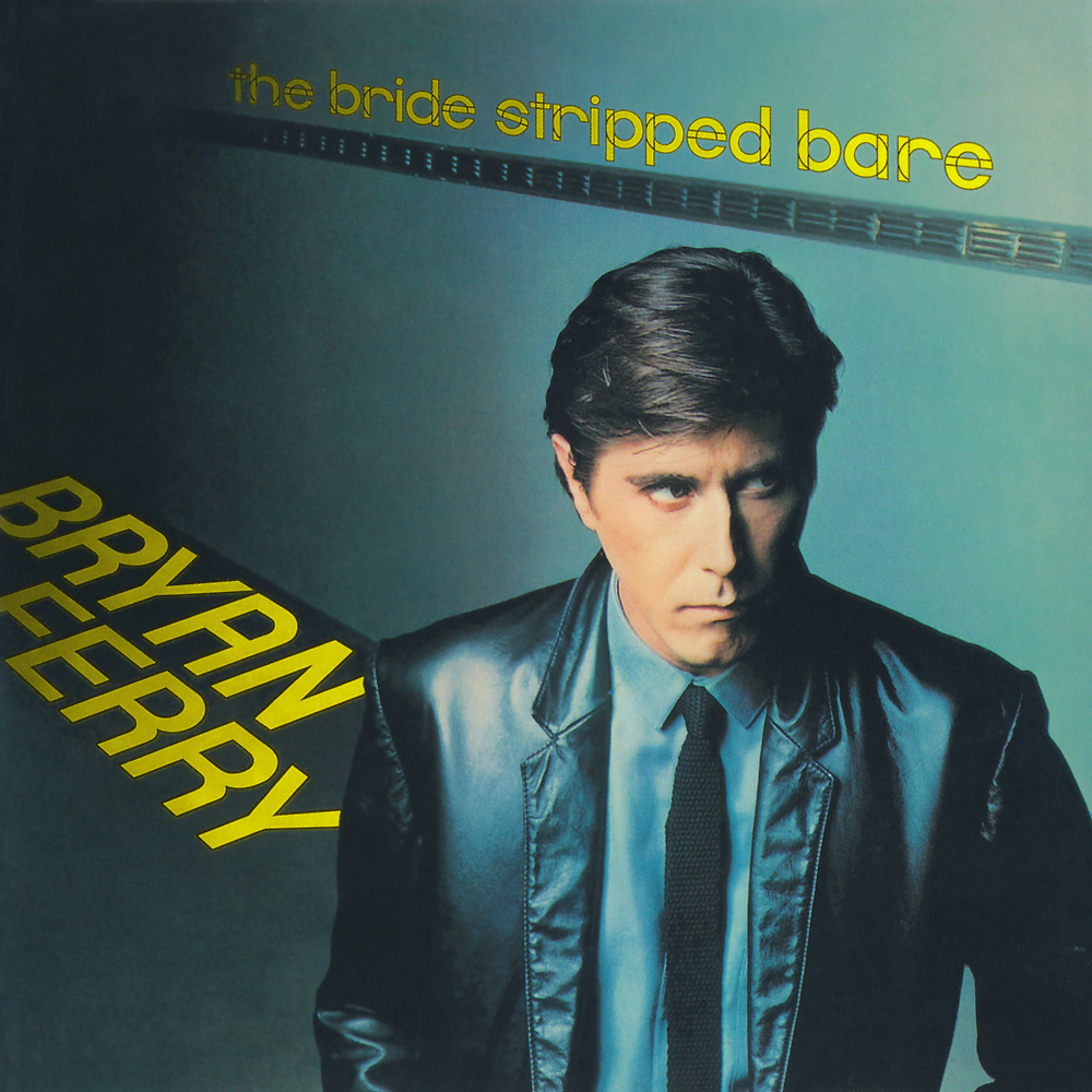 Bryan Ferry - The Bride Stripped Bare